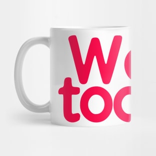 WE TOO 03 Mug